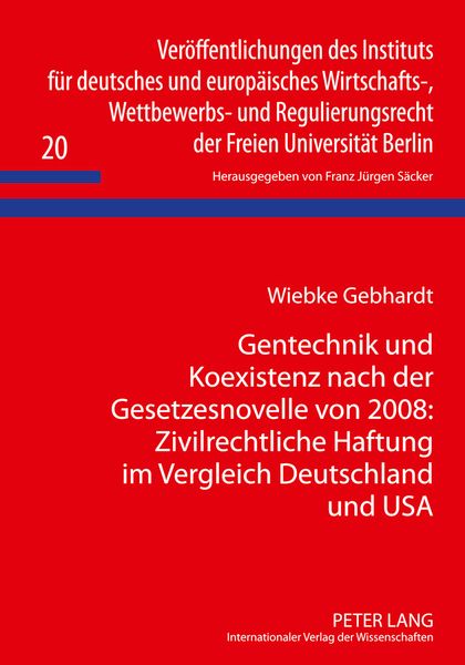 Produktbild: Gentechnik und Koexistenz nach der Gesetzesnovelle von 2008: Zivilrechtliche Haftung im Vergleich Deutschland und USA