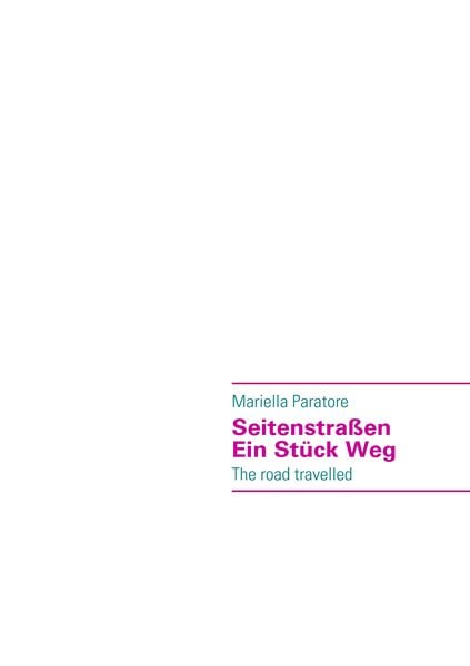 Seitenstraßen - Ein Stück Weg, Taschenbuch von Mariella Paratore, BoD – Books on Demand, 9783837085242