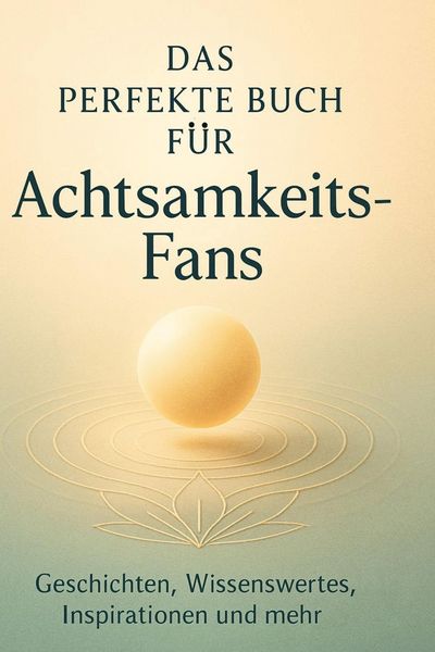 Produktbild: Das perfekte Buch f&uuml;r Achtsamkeits-Fans