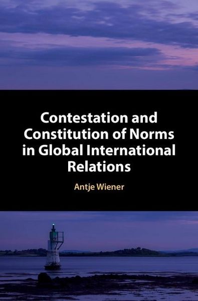 Produktbild: Contestation and Constitution of Norms in Global International Relations
