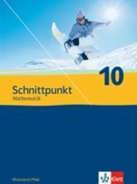 Schnittpunkt Mathematik. Schülerbuch 10. Schuljahr.