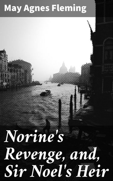 Produktbild: Norine's Revenge, and, Sir Noel's Heir