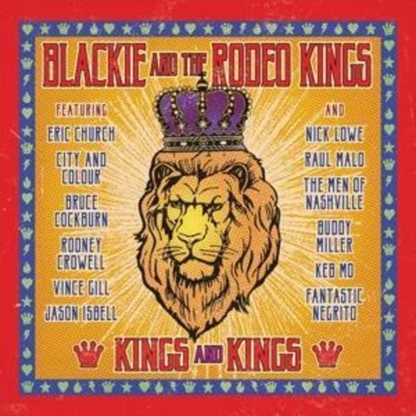 Kings And Kings - Blackie And The Rodeo Kings, CD