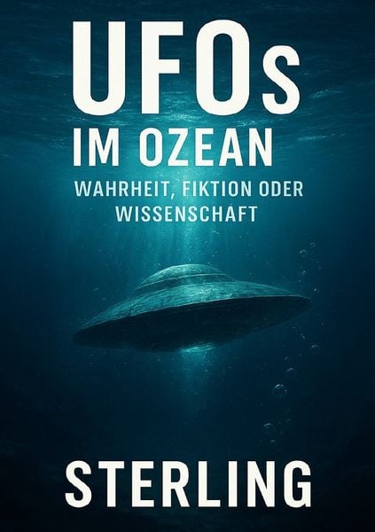 Produktbild: UFOs im Ozean I Wahrheit, Fiktion oder Wissenschaft