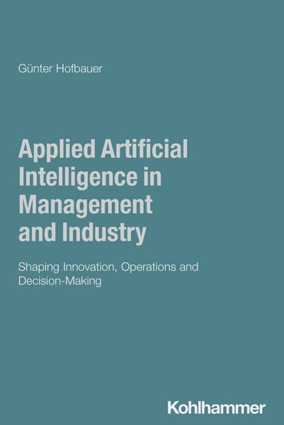 Produktbild: Applied Artificial Intelligence in Management and Industry