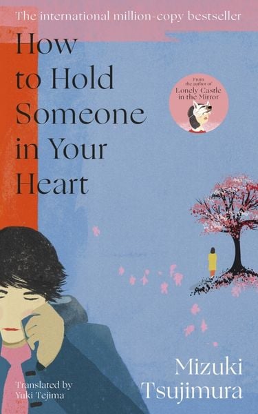 How to Hold Someone in your Heart, Taschenbuch von Mizuki Tsujimura, Transworld Publ. Ltd UK, 978-0-85752-966-4