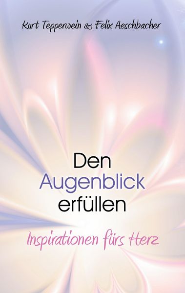 Produktbild: Den Augenblick erf&uuml;llen