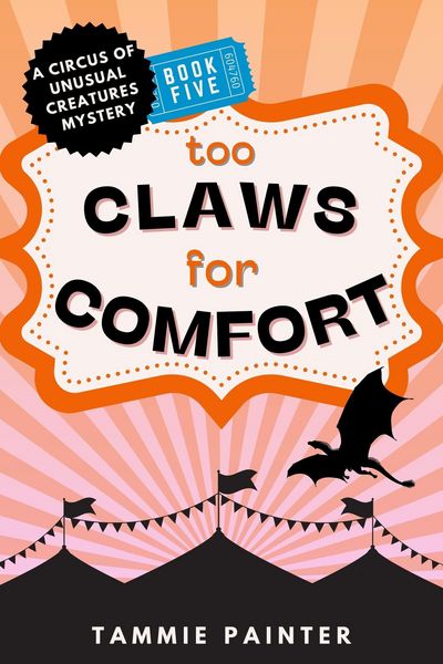 Produktbild: Too Claws for Comfort (The Circus of Unusual Creatures, #5)