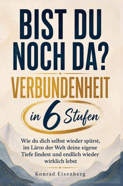 Produktbild: Bist du noch da? Verbundenheit in 6 Stufen