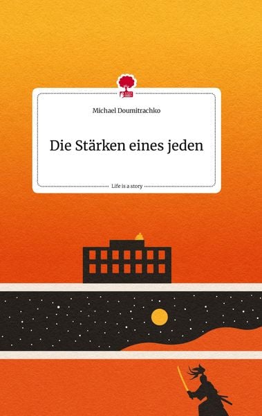 Produktbild: Die St&auml;rken eines jeden. Life is a Story - story.one