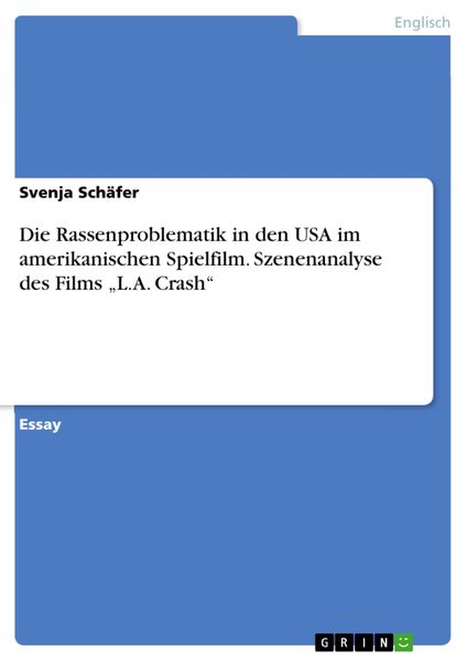 Produktbild: Die Rassenproblematik in den USA im amerikanischen Spielfilm. Szenenanalyse des Films 'L.A. Crash'