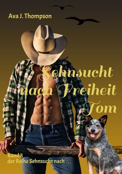 Sehnsucht nach Freiheit - Tom, Taschenbuch von Ava J. Thompson, Tredition, 9783384302236
