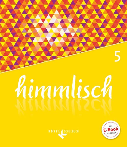 Produktbild: himmlisch - Unterrichtswerk f&uuml;r katholische Religionslehre an der Mittelschule in Bayern - 5. Jahrgangsstufe