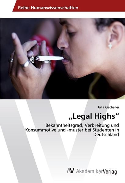 'Legal Highs'; Taschenbuch von Julia Oechsner, AV Akademikerverlag, 9783639625219
