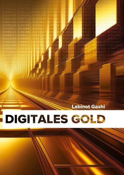 Digitales Gold, Taschenbuch von Labinot Gashi, BoD – Books on Demand, 9783759779151