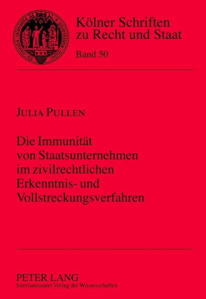 Die Immunitaet von Staatsunternehmen im zivilrechtlichen Erkenntnis- und Vollstreckungsverfahren, Gebundene Ausgabe von Julia Pullen, Peter Lang GmbH,