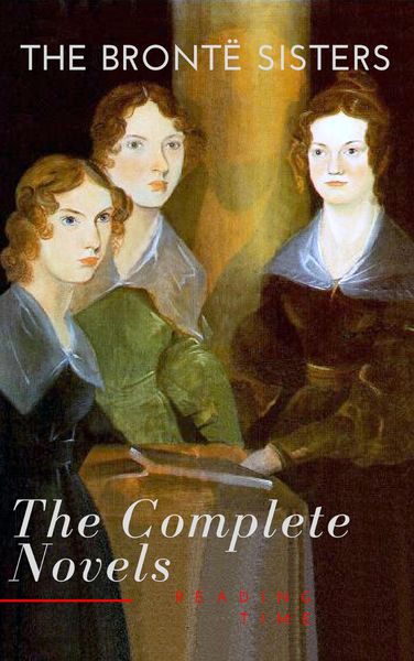 Produktbild: The Bront&euml; Sisters: The Complete Novels