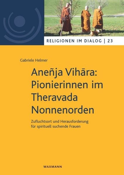 Produktbild: Ane&ntilde;ja Vihāra: Pionierinnen im Theravada Nonnenorden