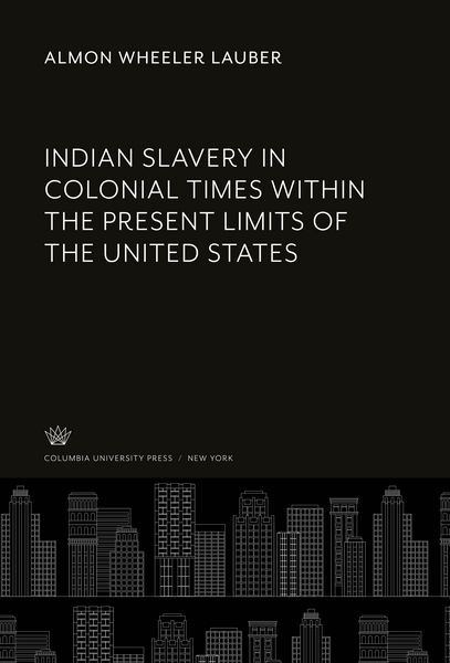 Produktbild: Indian Slavery in Colonial Times Within the Present Limits of the United States