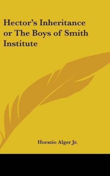 Produktbild: Alger Jr., H: Hector's Inheritance or The Boys of Smith Inst