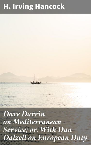 Produktbild: Dave Darrin on Mediterranean Service; or, With Dan Dalzell on European Duty