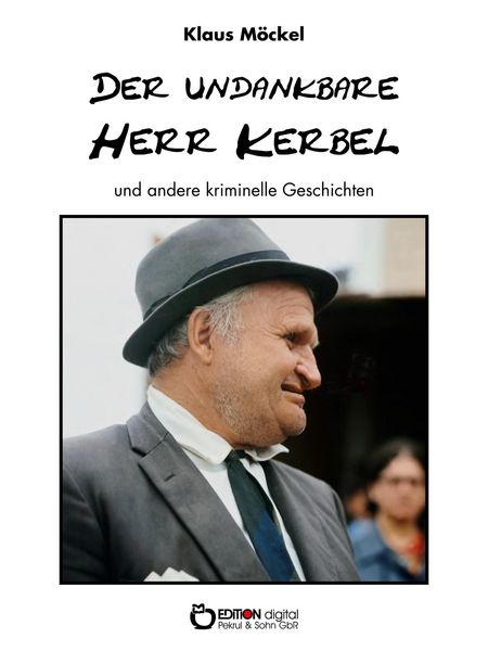 Produktbild: Der undankbare Herr Kerbel und andere kriminelle Geschichten