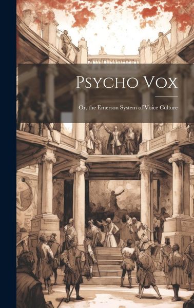Produktbild: Psycho Vox; Or, the Emerson System of Voice Culture
