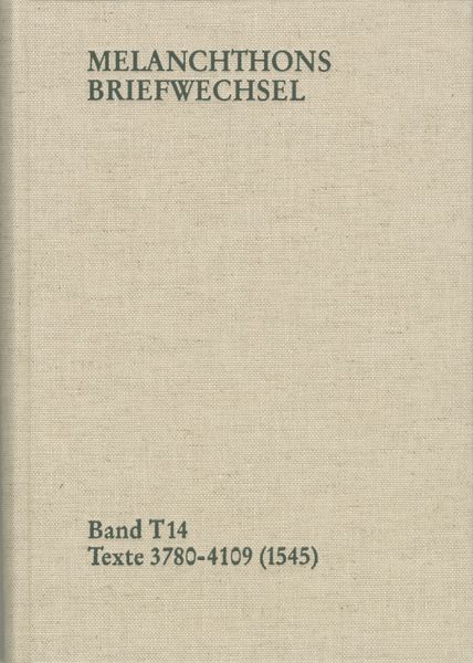 Produktbild: Melanchthons Briefwechsel / Band T 14: Texte 3780-4109 (1545)