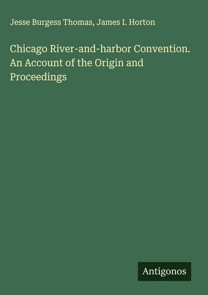 Produktbild: Chicago River-and-harbor Convention. An Account of the Origin and Proceedings