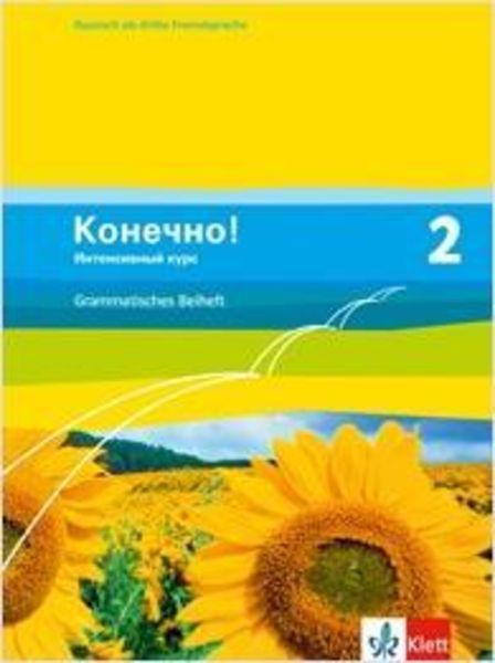 Konetschno! Band 2. Russisch als 3. Fremdsprache. Intensivnyj Kurs. Grammatisches Beiheft