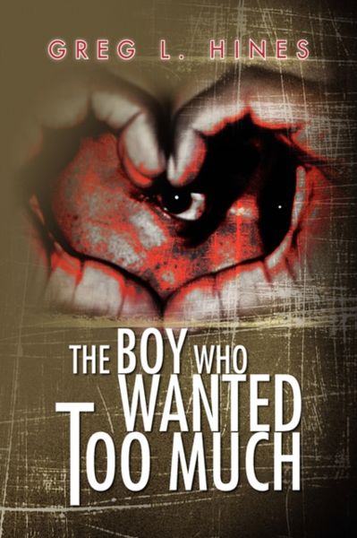 Produktbild: Hines, G: Boy Who Wanted Too Much