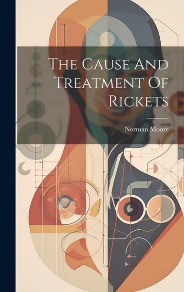 Produktbild: The Cause And Treatment Of Rickets