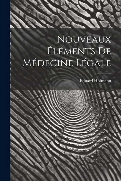 Produktbild: Nouveaux &Eacute;l&eacute;ments De M&eacute;decine L&eacute;gale