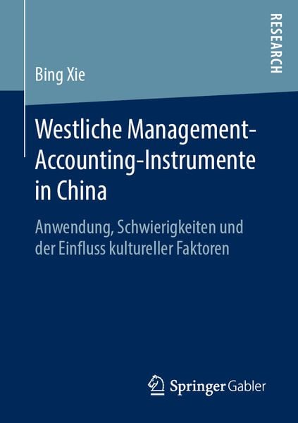 Westliche Management-Accounting-Instrumente in China, Taschenbuch von Bing Xie, Springer Fachmedien Wiesbaden GmbH, 9783658248932
