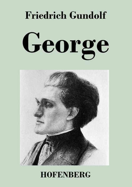 George, Taschenbuch von Friedrich Gundolf, Hofenberg, 978-3-8430-3049-6