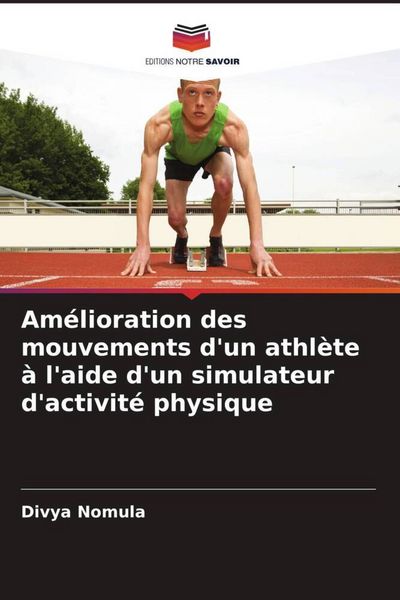 Produktbild: Am&eacute;lioration des mouvements d'un athl&egrave;te &agrave; l'aide d'un simulateur d'activit&eacute; physique