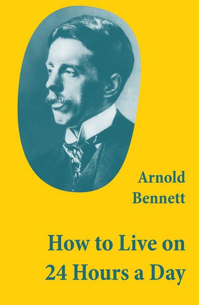 Produktbild: How to Live on 24 Hours a Day (A Classic Guide to Self-Improvement)
