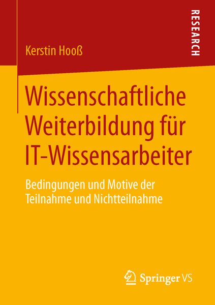 Wissenschaftliche Weiterbildung für IT-Wissensarbeiter, Taschenbuch von Kerstin Hooss, Springer Fachmedien Wiesbaden GmbH, 9783658047856