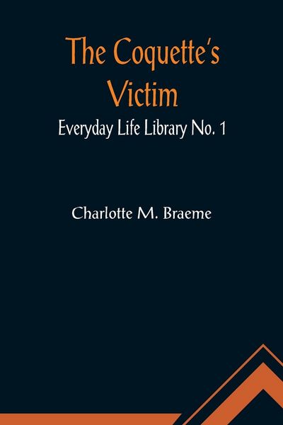 Produktbild: The Coquette's Victim; Everyday Life Library No. 1