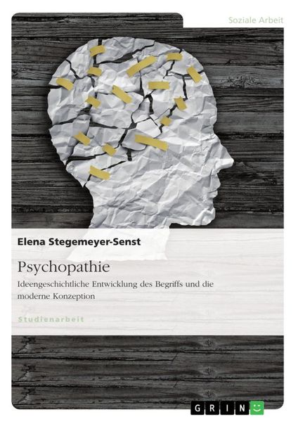 Produktbild: Psychopathie. Ideengeschichtliche Entwicklung des Begriffs und die moderne Konzeption