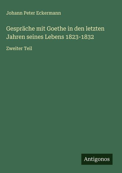 Produktbild: Gespr&auml;che mit Goethe in den letzten Jahren seines Lebens 1823-1832