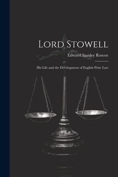 Produktbild: Lord Stowell: His Life and the Development of English Prize Law