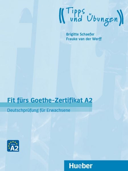 Fit fürs Goethe-Zertifikat A2, Taschenbuch von Brigitte Schaefer,Frauke van der Werff, Hueber, 978-3-19-121873-7