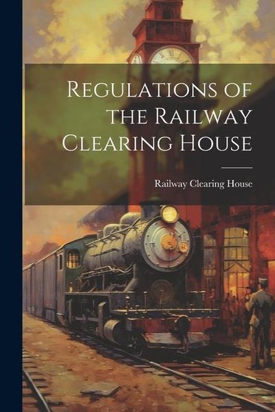 Produktbild: Regulations of the Railway Clearing House