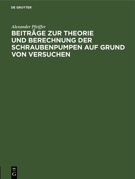 Produktbild: Beitr&auml;ge zur Theorie und Berechnung der Schraubenpumpen auf Grund von Versuchen