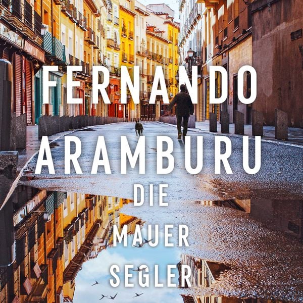 Die Mauersegler - Fernando Aramburu, CD, 9783863525590