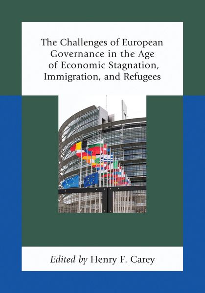 Produktbild: The Challenges of European Governance in the Age of Economic Stagnation, Immigration, and Refugees