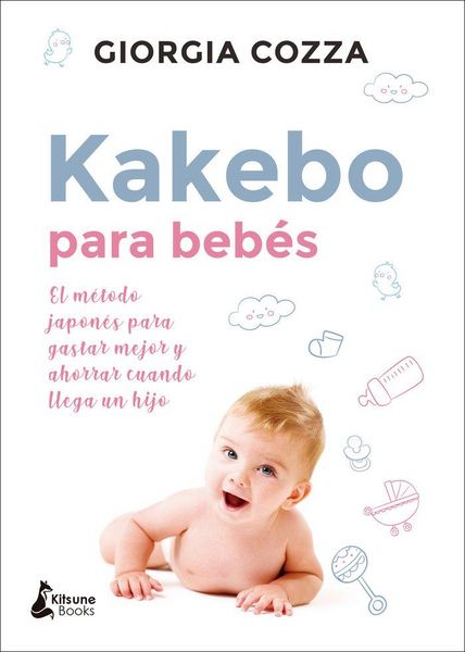 Produktbild: Kakebo para beb&eacute;s : el m&eacute;todo japon&eacute;s para gastar mejor y ahorrar cuando llega un hijo