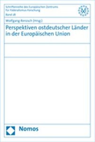 Perspektiven ostdeutscher Länder in der Europäischen Union, Taschenbuch von Wolfgang Renzsch, Nomos, 9783832925482
