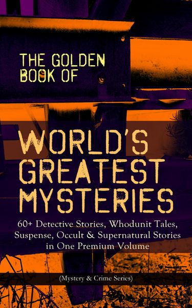 Produktbild: The Golden Book Of World's Greatest Mysteries - 60+ Detective Stories